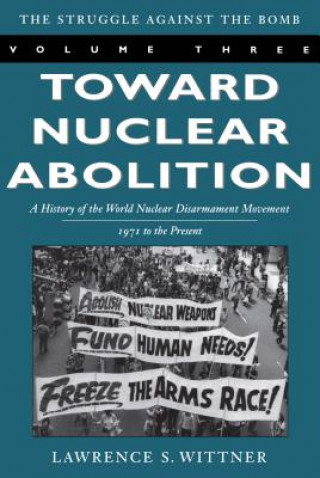 Carte Toward Nuclear Abolition Lawrence S. Wittner