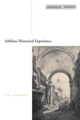 Książka Sublime Historical Experience Frank Ankersmit