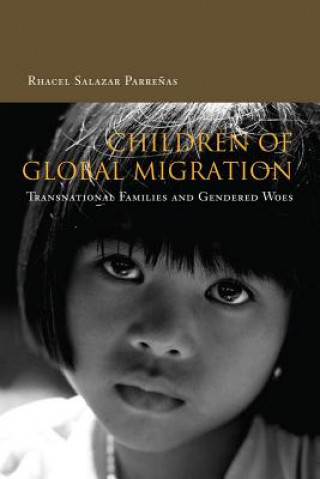 Kniha Children of Global Migration Rhacel Salazar Parrenas