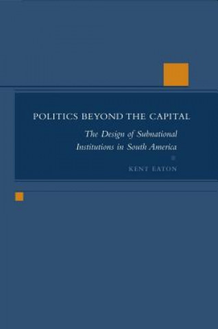 Buch Politics Beyond the Capital Kent Eaton