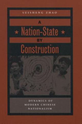 Kniha Nation-State by Construction Suisheng Zhao