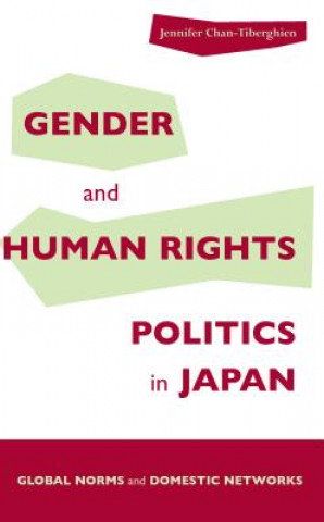 Kniha Gender and Human Rights Politics in Japan Jennifer Chan-Tiberghien