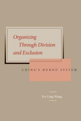 Kniha Organizing Through Division and Exclusion Fei-Ling Wang