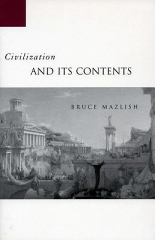 Könyv Civilization and Its Contents Bruce Mazlish