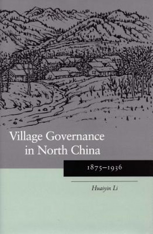 Carte Village Governance in North China Huaiyin Li