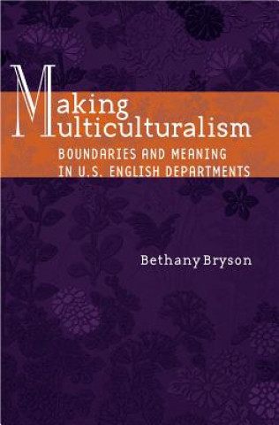 Книга Making Multiculturalism Bethany Bryson