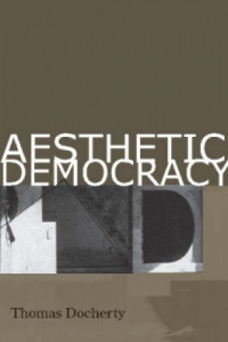 Książka Aesthetic Democracy Thomas Docherty