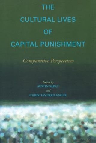 Kniha Cultural Lives of Capital Punishment Austin Sarat