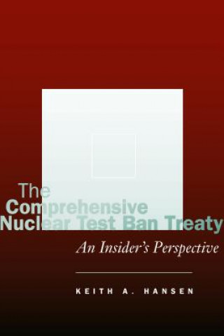 Kniha Comprehensive Nuclear Test Ban Treaty Keith A. Hansen