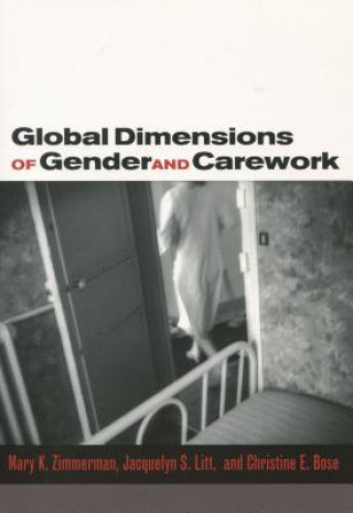 Kniha Global Dimensions of Gender and Carework Mary K. Zimmerman