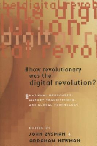 Carte How Revolutionary Was the Digital Revolution? 