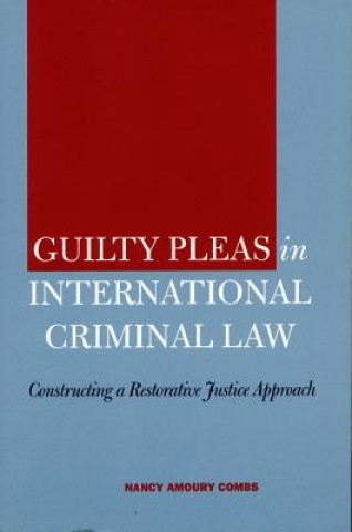 Kniha Guilty Pleas in International Criminal Law Nancy A. Combs
