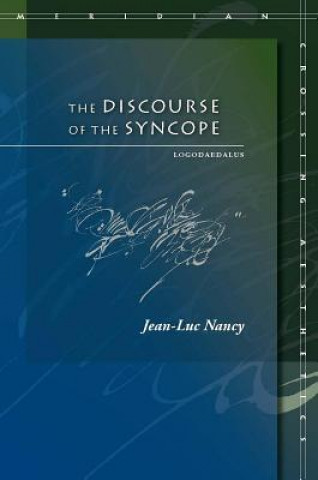 Книга Discourse of the Syncope Jean-Luc Nancy