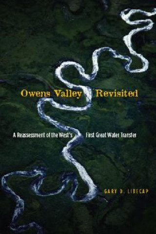Knjiga Owens Valley Revisited Gary D. Libecap