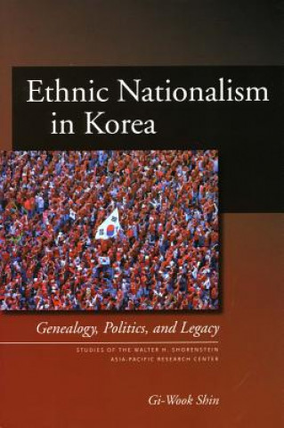 Kniha Ethnic Nationalism in Korea Gi-Wook Shin