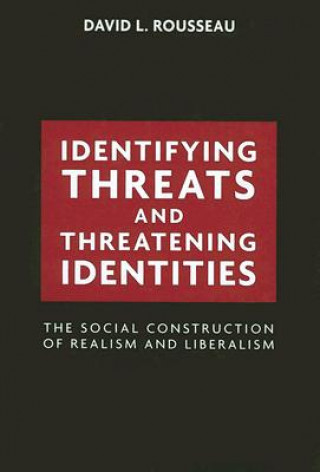 Книга Identifying Threats and Threatening Identities David L. Rousseau