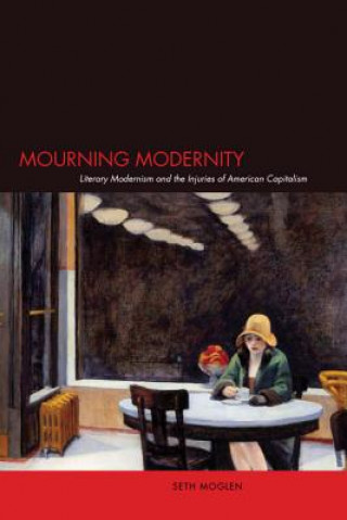 Kniha Mourning Modernity Seth Moglen