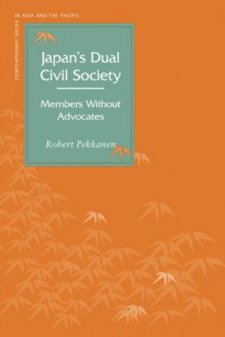Kniha Japan's Dual Civil Society Robert Pekkanen