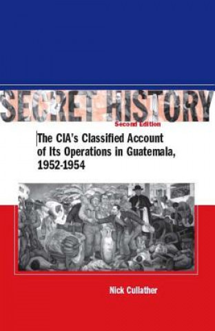 Carte Secret History, Second Edition Nick Cullather