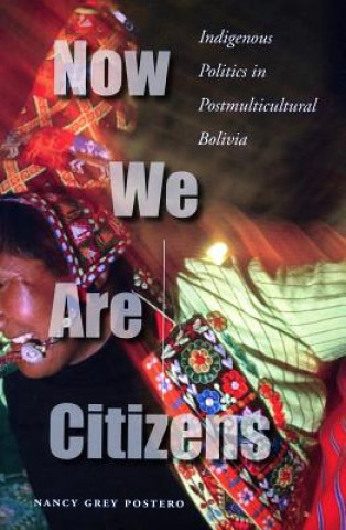 Könyv Now We Are Citizens Nancy Grey Postero