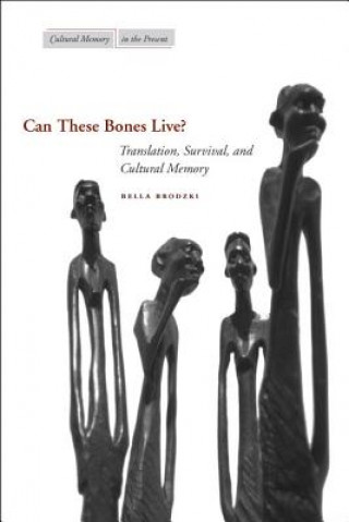 Carte Can These Bones Live? Bella Brodzki