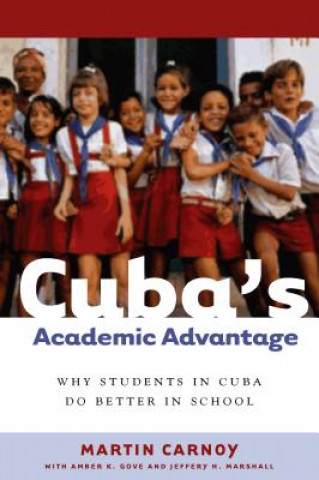 Könyv Cuba's Academic Advantage Martin Carnoy