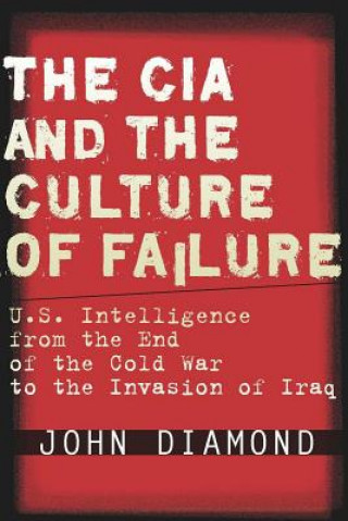 Kniha CIA and the Culture of Failure John Diamond