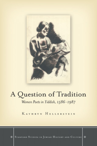 Kniha Question of Tradition Kathryn Hellerstein