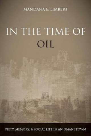 Книга In the Time of Oil Mandana E. Limbert