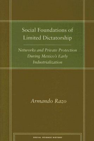 Book Social Foundations of Limited Dictatorship Armando Razo