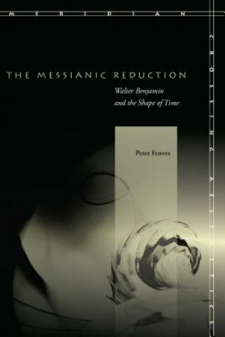 Книга Messianic Reduction Peter Fenves
