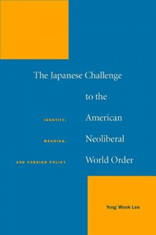 Книга Japanese Challenge to the American Neoliberal World Order Yong Wook Lee