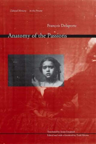 Könyv Anatomy of the Passions Francois Delaporte