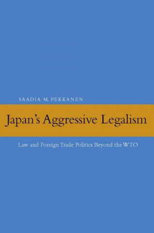 Libro Japan's Aggressive Legalism Saadia M. Pekkanen