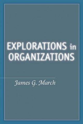 Knjiga Explorations in Organizations James G. March