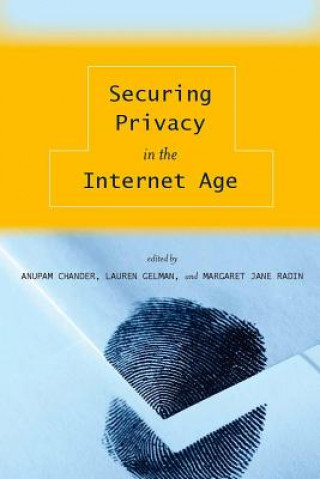 Kniha Securing Privacy in the Internet Age Anupam Chander