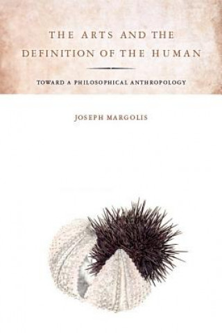 Książka Arts and the Definition of the Human Joseph Margolis