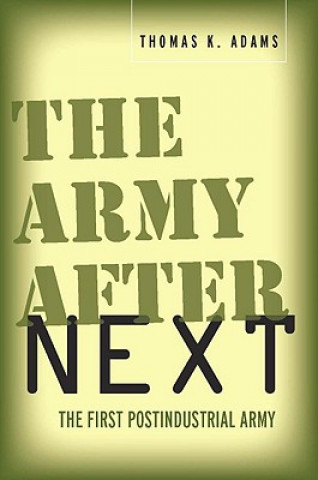 Knjiga Army after Next Thomas K. Adams