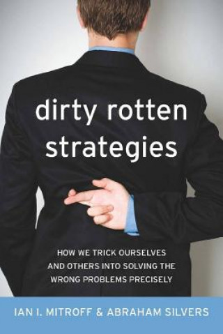 Kniha Dirty Rotten Strategies Ian I. Mitroff