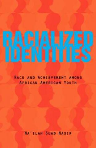 Knjiga Racialized Identities Na'ilah Suad Nasir