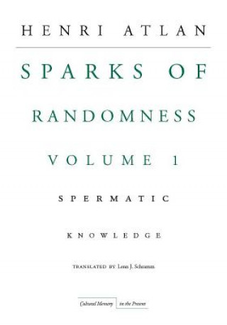 Könyv Sparks of Randomness, Volume 1 Henri Atlan