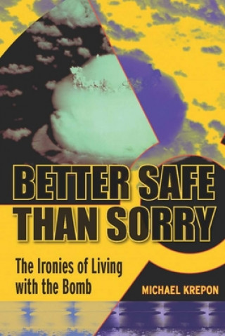 Βιβλίο Better Safe Than Sorry Michael Krepon