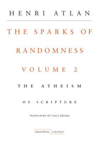 Carte Sparks of Randomness, Volume 2 Henri Atlan