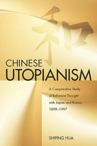 Boek Chinese Utopianism Shiping Hua