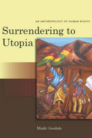 Kniha Surrendering to Utopia Mark Goodale