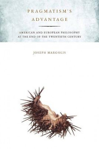 Książka Pragmatism's Advantage Joseph Margolis