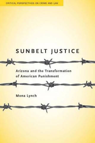Könyv Sunbelt Justice Mona Lynch