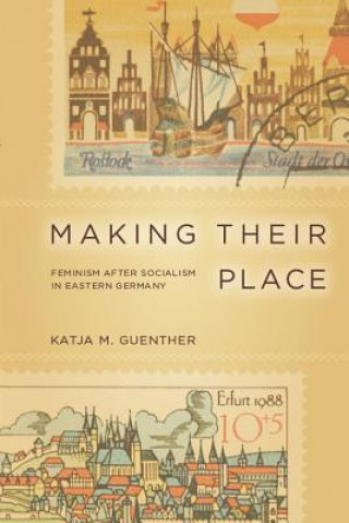 Книга Making Their Place Katja M. Guenther