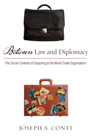 Könyv Between Law and Diplomacy Joseph A. Conti