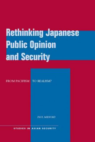 Книга Rethinking Japanese Public Opinion and Security Paul Midford